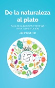 Cover-Bild zum Titel 'De la naturaleza al plato' von 'Javier de la Hoz'