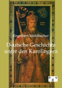 Cover-Bild zum Titel 'Deutsche Geschichte unter den Karolingern' von 'Engelbert Mühlbacher'