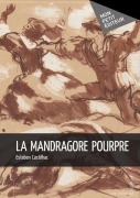 Cover-Bild zum Titel 'La Mandragore pourpre' von 'Esteben Castilhac'