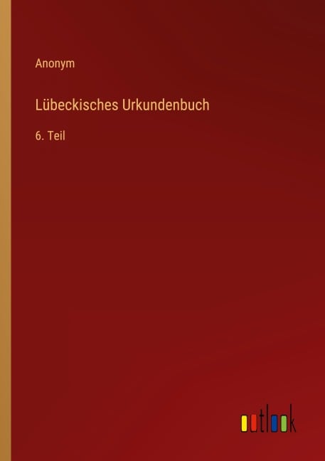 Lübeckisches Urkundenbuch - Anonym