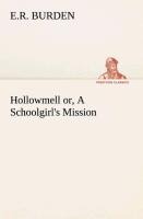 Hollowmell or, A Schoolgirl's Mission - E. R. Burden