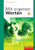 Cover-Bild zum Titel 'Mit eigenen Worten 6. Arbeitsheft. Sprachbuch für bayerische Realschulen' von ''