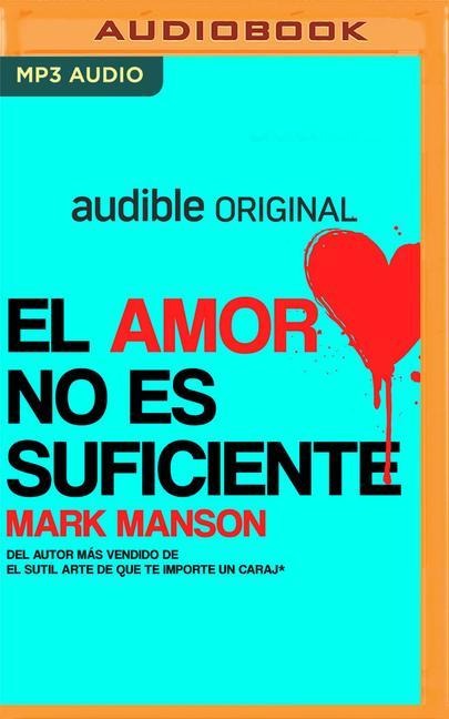 El Amor No Es Suficiente - Mark Manson