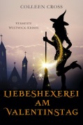 Cover-Bild zum Titel 'Liebeshexerei am Valentinstag (Verhexte Westwick-Krimis, #6)' von 'Colleen Cross'