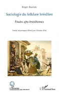 Sociologie du folklore brésilien - Roger Bastide