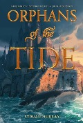 Orphans of the Tide - Struan Murray