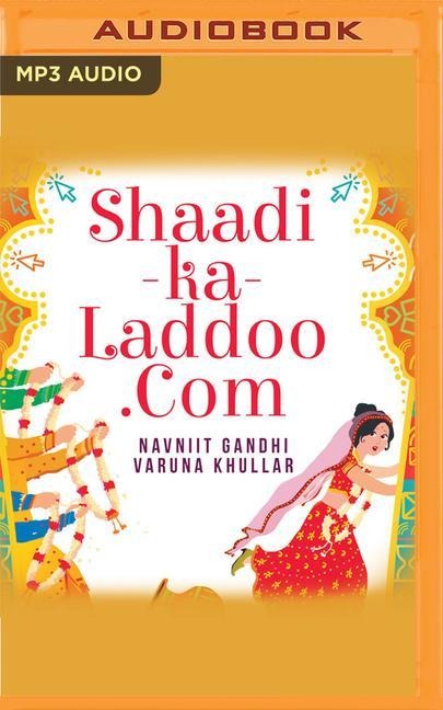 Shaadi-Ka-Laddoo.com: Chuckling Encounters in Search of a Suitable Groom! - Navniit Gandhi, Varuna Khullar