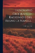 Dizionario Geografico-ragionato Del Regno Di Napoli... - Laurent Justinien