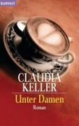 Cover-Bild zum Titel 'Unter Damen' von 'Claudia Keller'