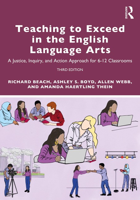 Teaching to Exceed in the English Language Arts - Richard Beach, Ashley S Boyd, Allen Webb