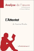 L'Attentat de Yasmina Khadra (Analyse de l'oeuvre) - Lepetitlitteraire, David Noiret, Florence Balthasar