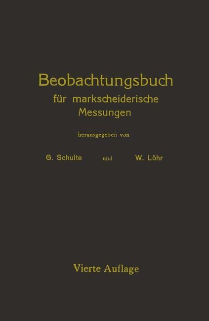 Beobachtungsbuch für markscheiderische Messungen - W. Löhr, G. Schulte