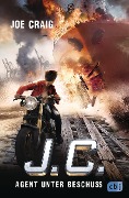 Cover-Bild zum Titel 'J.C. - Agent unter Beschuss' von 'Joe Craig'