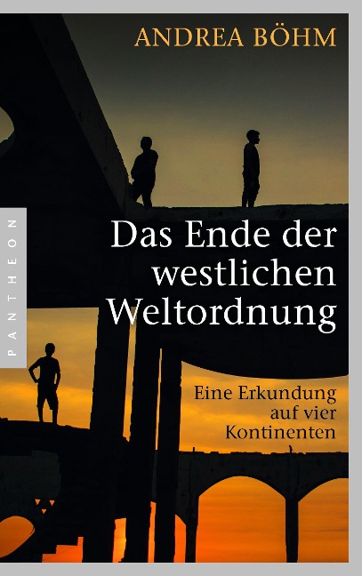 Das Ende der westlichen Weltordnung - Andrea Böhm