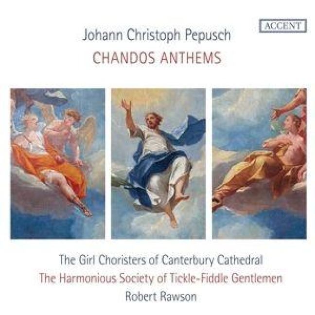 Johann Christoph Pepusch: Chandos Anthems - The Harmonious Society of the Tickl Robert Rawson