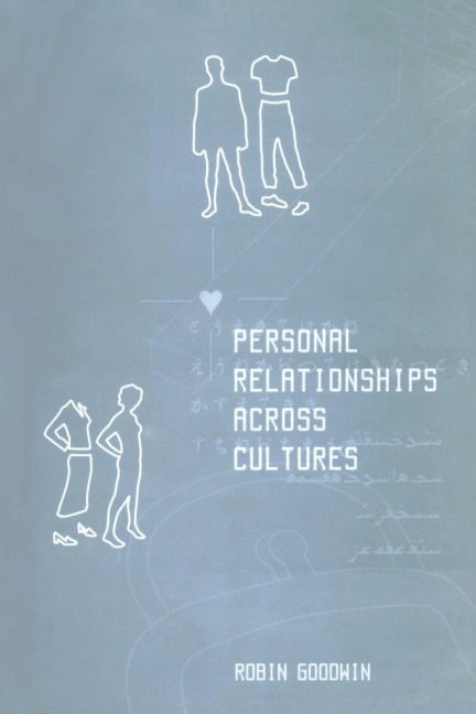 Personal Relationships Across Cultures - Robin Goodwin