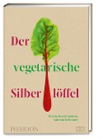 Cover-Bild zum Titel 'Der vegetarische Silberlöffel' von 'Phaidon'
