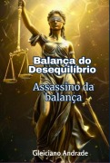 Cover-Bild zum Titel 'Balança Do Desequilíbrio' von 'Gleiciano Andrade'