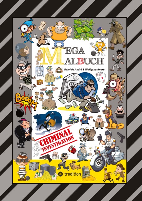 MEGA MALBUCH - CRIMINAL INVESTIGATION - DETEKTIVE - POLIZISTEN - GANGSTER - GANOVEN - STREIFENWAGEN - HÄUSER - HUNDE - MAFIA - UNDERDOGS - Gabriele André, Wolfgang André MEGA MALBUCH - CRIMINAL INVESTIGATION - DETEKTIVE - POLIZISTEN - GANGSTER - GANOVEN - STREIFENWAGEN - HÄUSER - HUNDE - MAFIA - UNDERDOGS - Gabriele André, Wolfgang André
