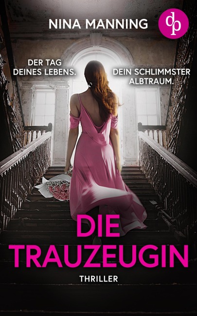 Die Trauzeugin | Ein atmosphärischer Psychothriller über toxische Freundschaft und Geheimnisse aus der Vergangenheit - Nina Manning