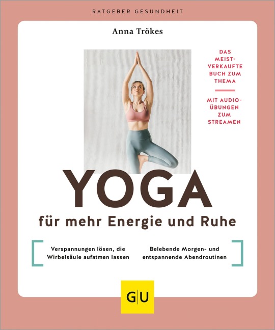 Yoga für mehr Energie und Ruhe - Anna Trökes