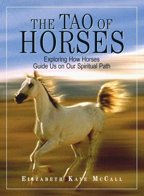 The Tao Of Horses - Elizabeth Kaye Mccall