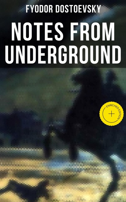 NOTES FROM UNDERGROUND - Fyodor Dostoevsky
