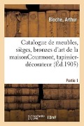 Catalogue de Meubles Anciens Et de Style, Sièges Anciens Et Modernes, Bronzes d'Art Et d'Ameublement - Arthur Bloche