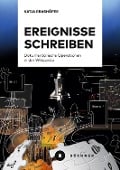 Cover-Bild zum Titel 'Ereignisse schreiben' von 'Katja Grashöfer'