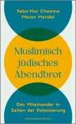 Cover-Bild zum Titel 'Muslimisch-jüdisches Abendbrot' von 'Saba-Nur Cheema, Meron Mendel'