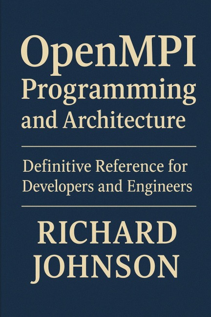OpenMPI Programming and Architecture - Richard Johnson