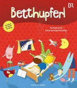 Cover-Bild zum Titel 'BETTHUPFERL - Fantastische Gutenachtgeschichten' von 'Michael Baumann, Olga-Louise Dommel, Brigitte Endres, Ulrike Klausmann, Silke Wolfrum'