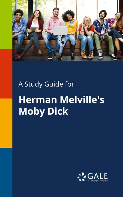 A Study Guide for Herman Melville's Moby Dick - Cengage Learning Gale