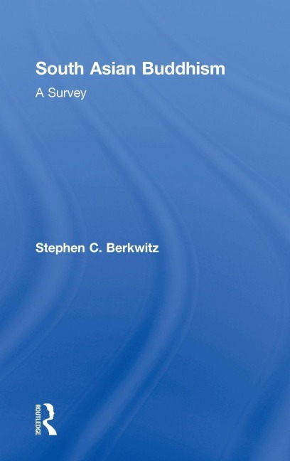 South Asian Buddhism - Stephen C. Berkwitz