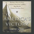 America's Victory: The Heroic Story of a Team of Ordinary Americans--And How They Won the Greatest Yacht Race Ever - David W. Shaw