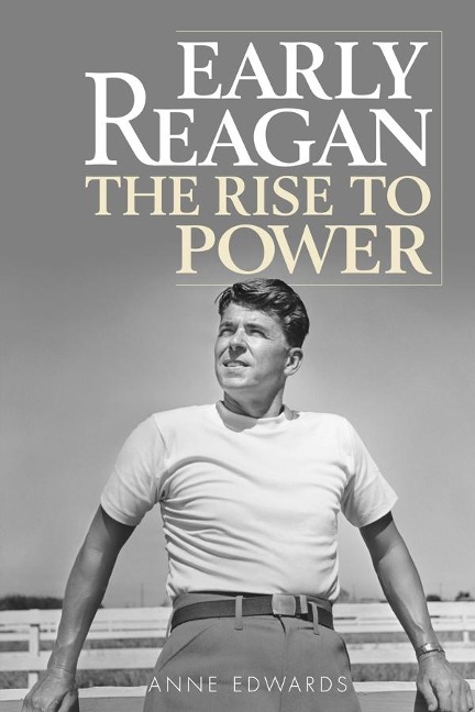 Early Reagan - Anne Edwards