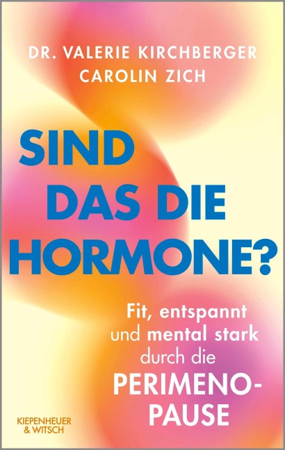 Sind das die Hormone? - Valerie Kirchberger, Carolin Zich