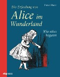 Cover-Bild zum Titel 'Die Erfindung von Alice im Wunderland' von 'Peter Hunt'