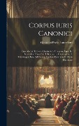 Cover-Bild zum Titel 'Corpus Iuris Canonici: Emendatum Et Notis Illustratum. Gregorii Papae Ix. Decretales: Una Cum Libro Sexto, Clementinis Et Extravagantibus, Ad' von 'Giovanni Paolo Lancellotti'