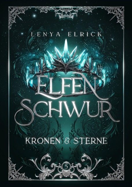Elfenschwur 5: Kronen und Sterne - Lenya Elrick