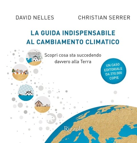 La guida indispensabile al cambiamento climatico. Scopri cosa sta succedendo davvero alla Terra - David Nelles, Christian Serrer