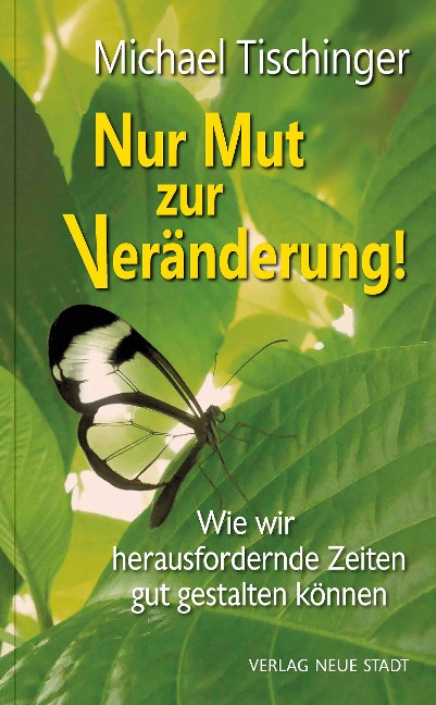 Nur Mut zur Veränderung! - Michael Tischinger