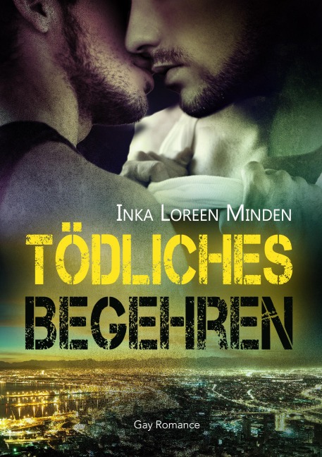 Tödliches Begehren - Mortal Desire - Inka Loreen Minden