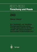 Cover-Bild zum Titel 'Ein Verfahren zur flexiblen Fertigungsführung eines Fertigungssystems für Kleinserien mit unterschiedlich autonomen Arbeitsstationen' von 'Rainer Kämpf'