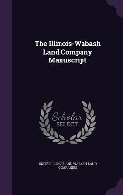 The Illinois-Wabash Land Company Manuscript - 