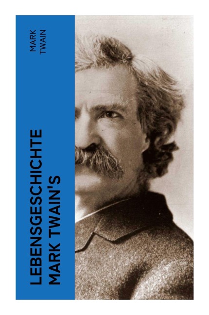 Lebensgeschichte Mark Twain's - Mark Twain