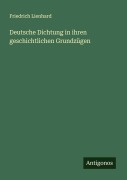 Cover-Bild zum Titel 'Deutsche Dichtung in ihren geschichtlichen Grundzügen' von 'Friedrich Lienhard'