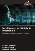 Cover-Bild zum Titel 'Intelligenza artificiale in ortodonzia' von 'Sanika Thakur, Usha Shenoy, Ananya Hazare'