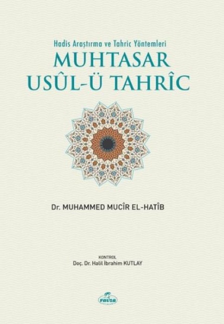 Hadis Arastirma Ve Tahric Yöntemleri Muhtasar Usulü Tahric - Muhammed Mucir el-Hatip