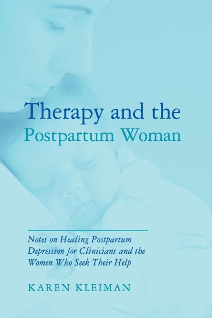 Therapy and the Postpartum Woman - Karen Kleiman